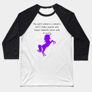 My Spirit Animal Is A Unicorn And It Stabs Anyone Who Makes Diabetes Jokes With It’s Horn - Purple Baseball T-Shirt